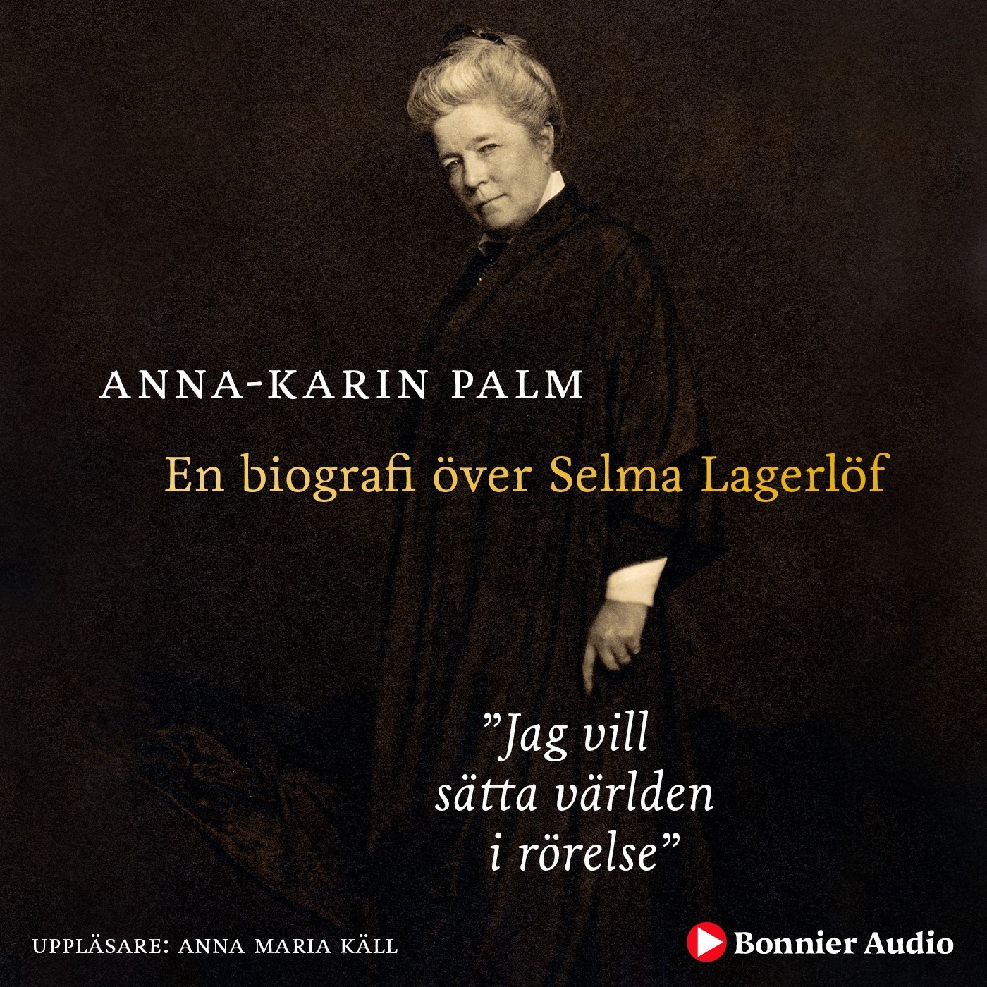 bok Selma Lagerlöfs liv av Anna-Karin Palm